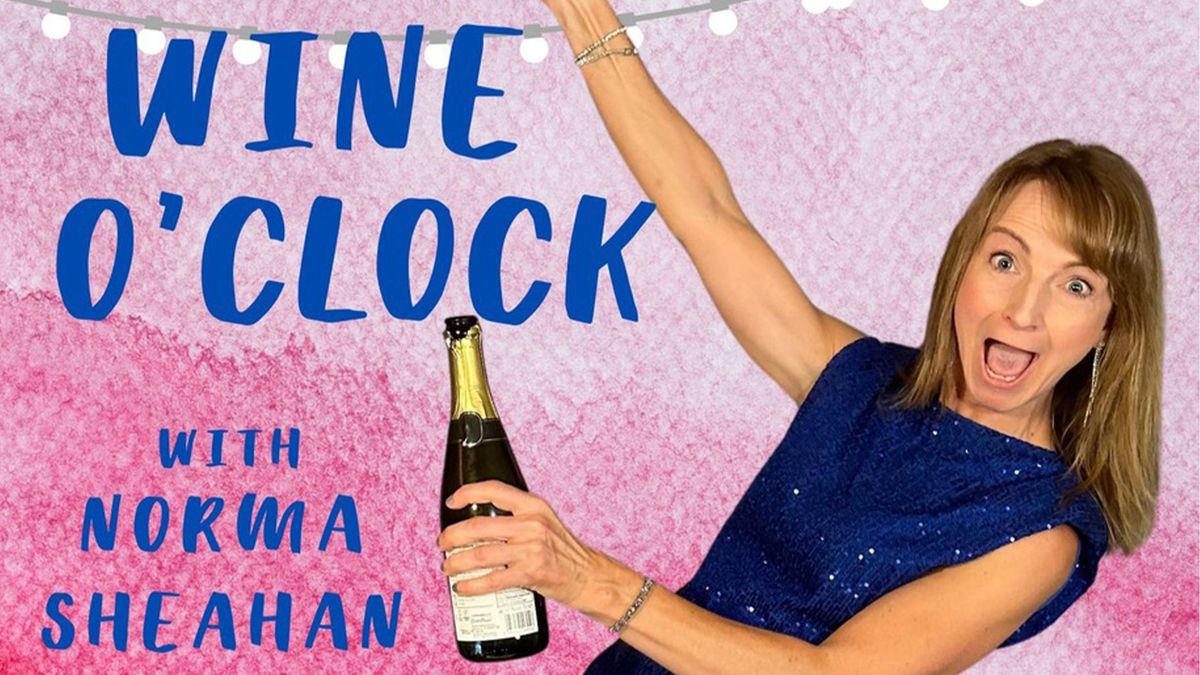 It's Wine O'Clock with Norma Sheahan