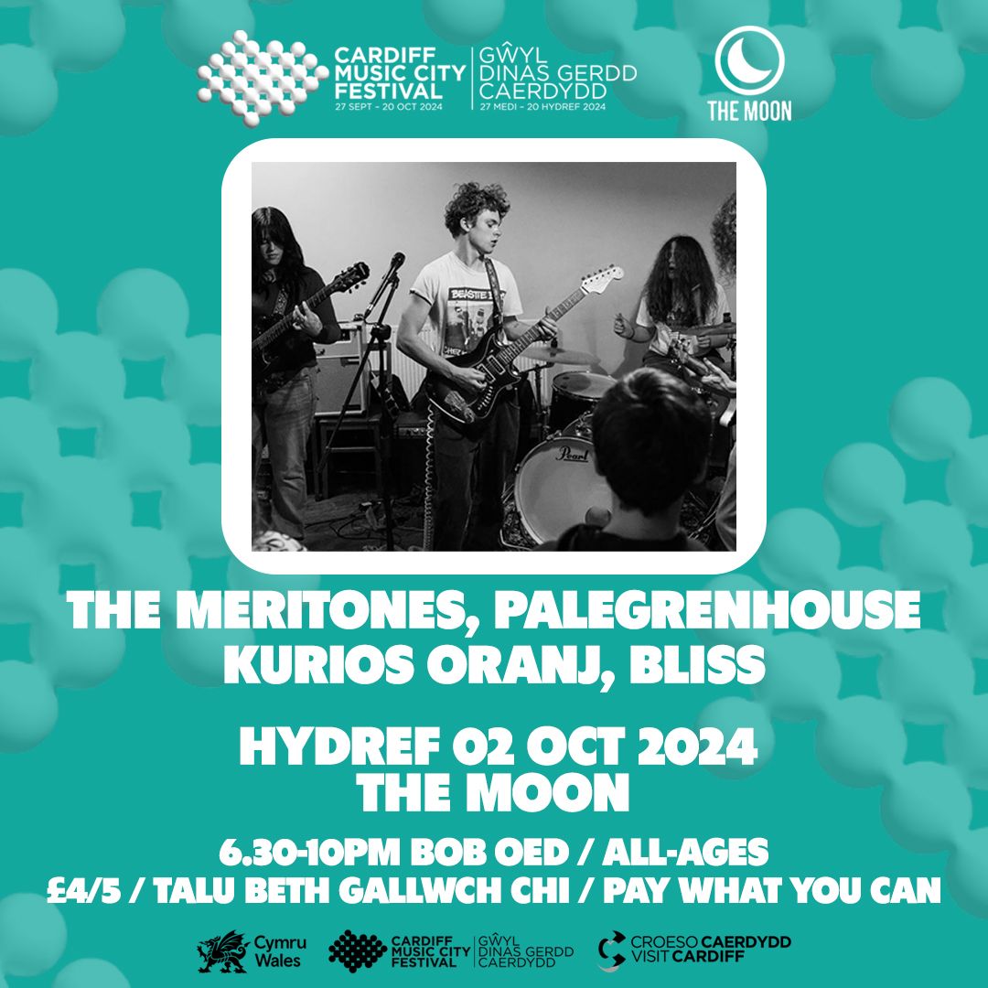 (All-ages) THE MERITONES, PALEGREENHOUSE, KURIOS ORANJ, BLISS \/\/ CARDIFF MUSIC CITY FESTIVAL 2nd Oct