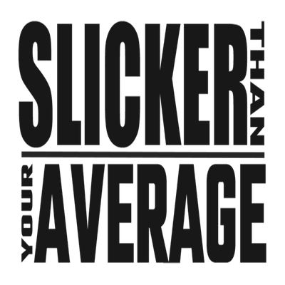 Slicker Than Your Average