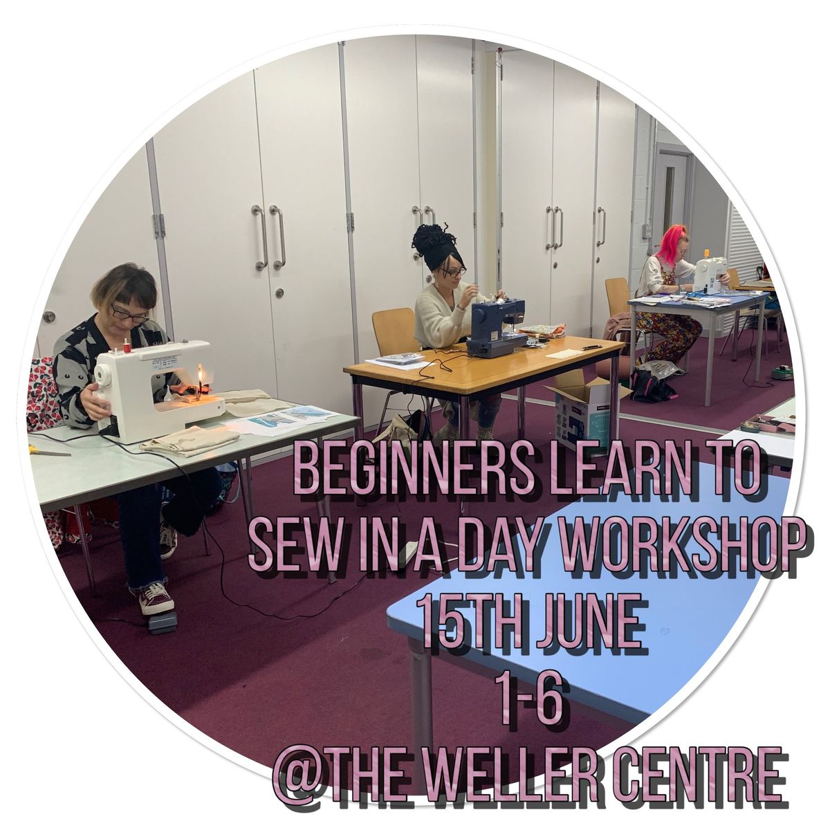 Beginners learn to sew in a day workshop 1 o\u2019clock till 6 o\u2019clock 