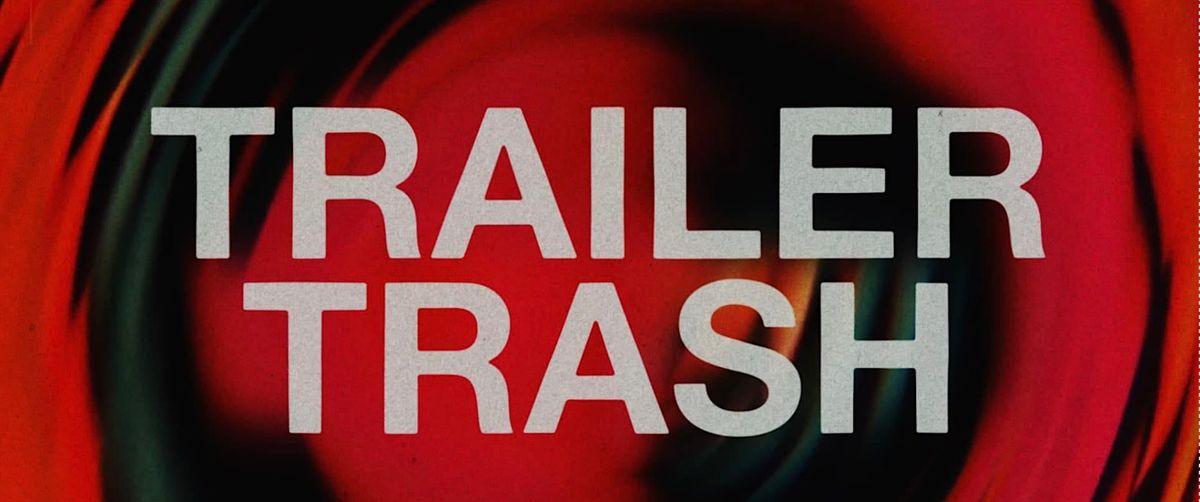 Free Members-Only Screening: TRAILER TRASH: DERANGED DRIVE-IN