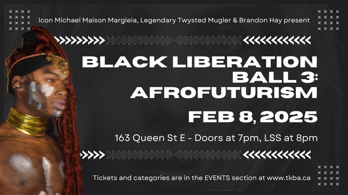 Black Liberation Ball #3 "AFROFUTURISM"