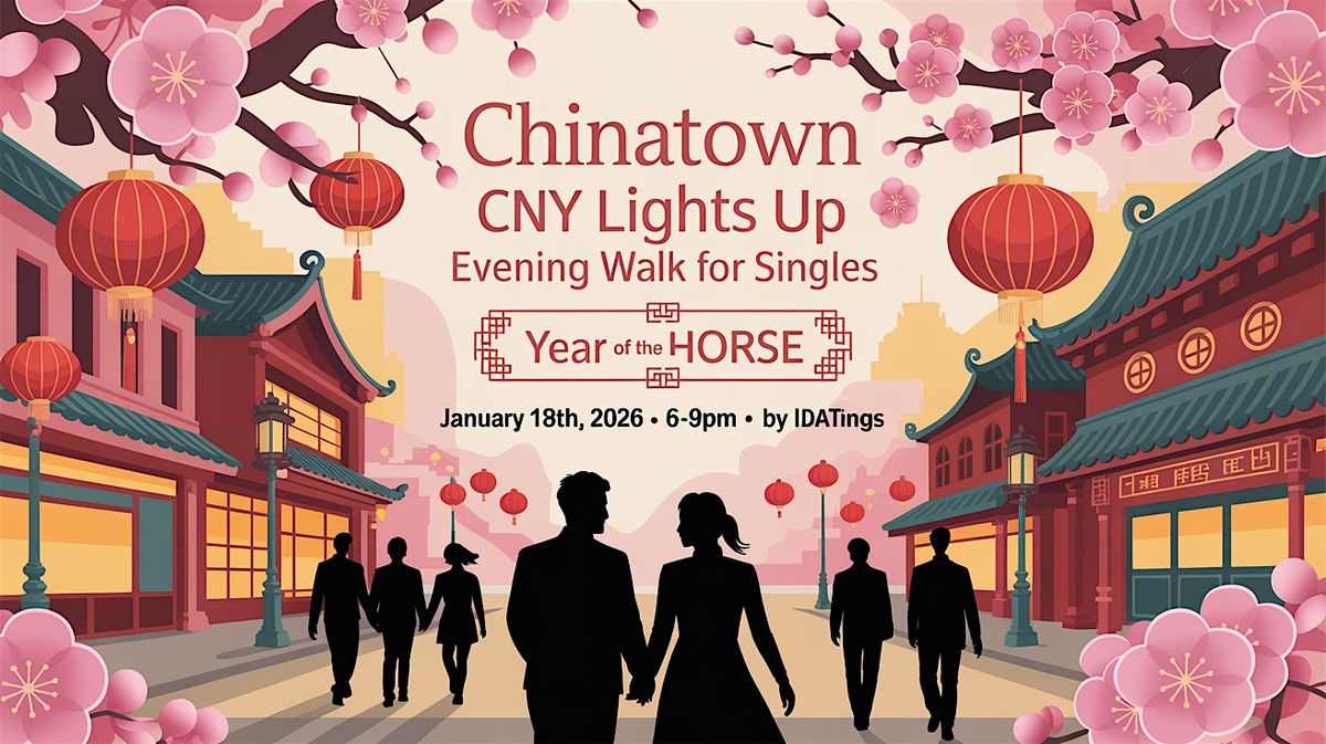 Chinatown CNY Lights Up Evening Walk for Singles