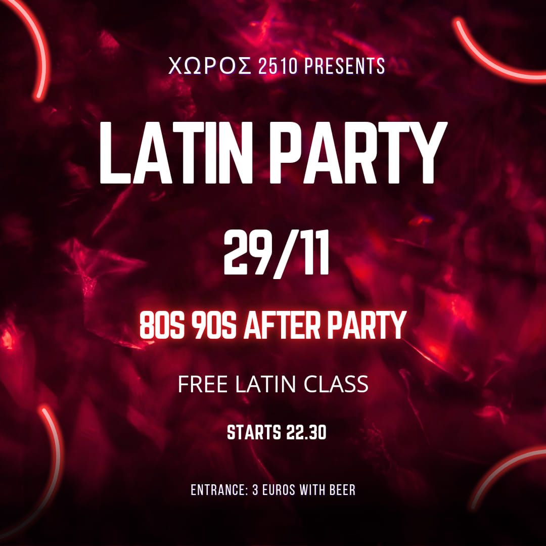 Latin Party & After Dance Party at \u03a7\u03a9\u03a1\u039f\u03a3 2510