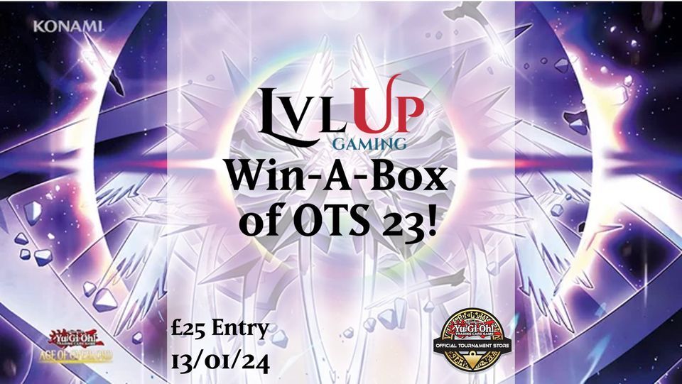 Lvl Up Gaming's: Win-A-Box of Yu-Gi-Oh! OTS 23!