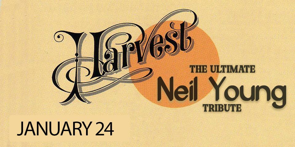 An Evening With Harvest - Neil Young Tribute