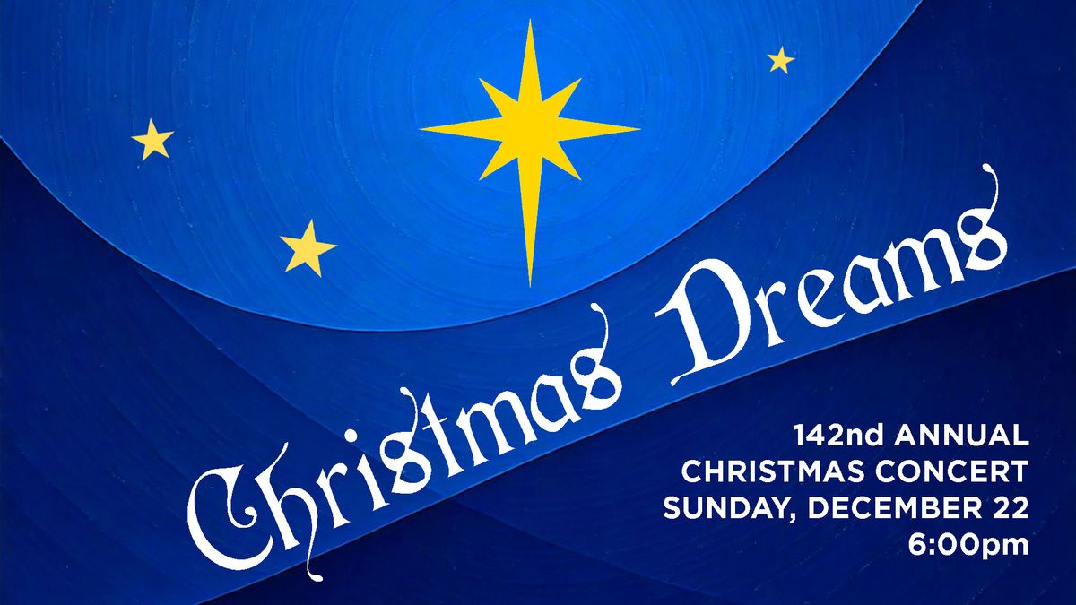 Christmas Dreams | 142nd Annual Christmas Concert