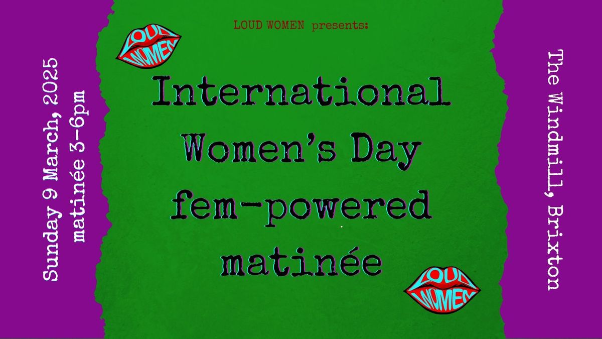 LOUD WOMEN: International Women's Day fem-powered matin\u00e9e