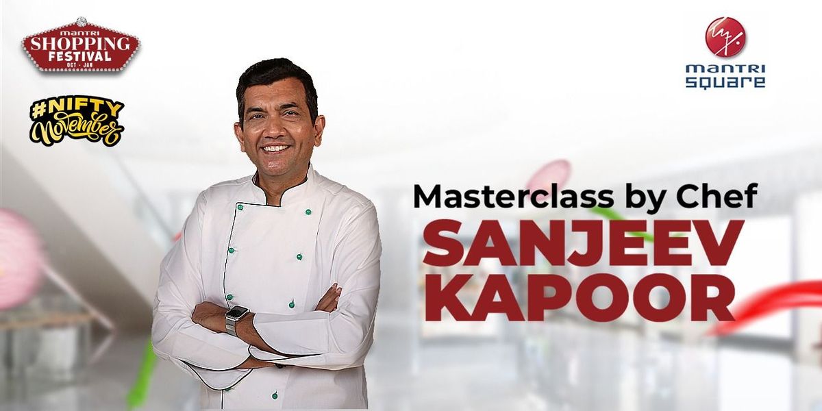 Masterclass by Chef Sanjeev Kapoor