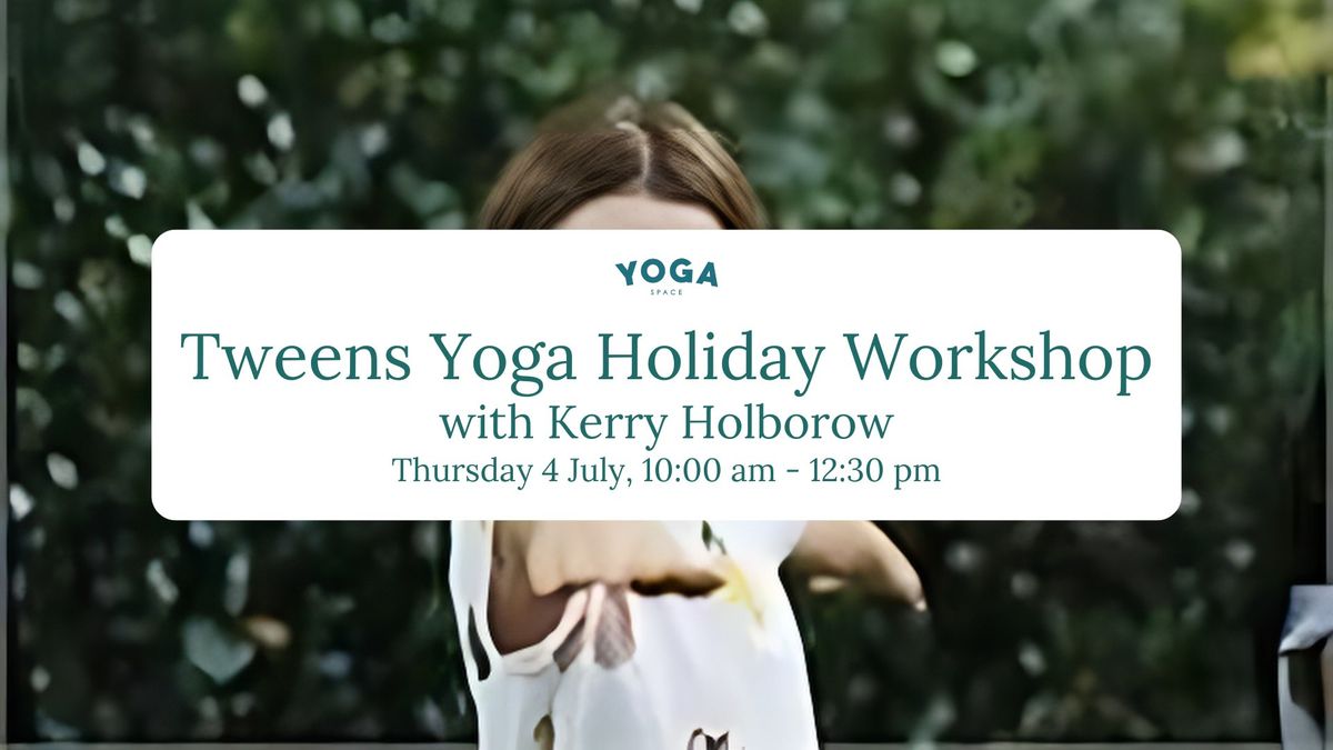Tweens Yoga Holiday Workshop with Kerry Holborow