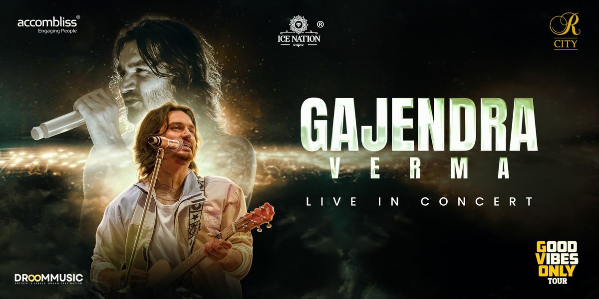 Gajendra Verma: Good Vibes Only Tour