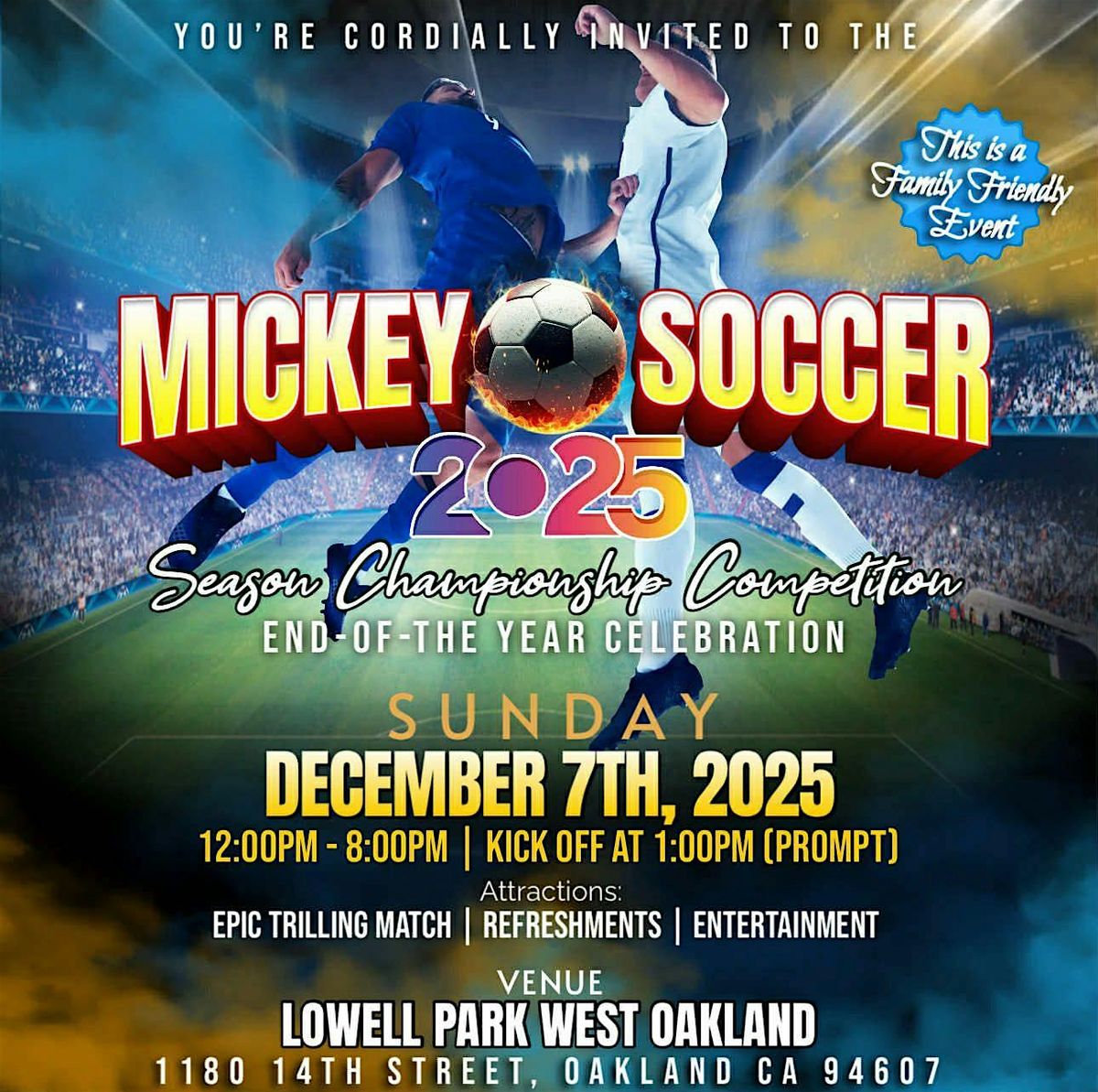 Mickey Soccer 2025 Season Championship, Sunday December 7th at 1pm to 8pm