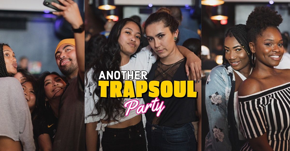 TrapSoul Sunday Day Party  *Back Inside! (R&B and Hip-Hop vibes all day)