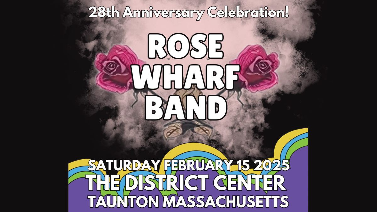 Rose Wharf Band 28th Anniversary Show - Grateful Dead & More!