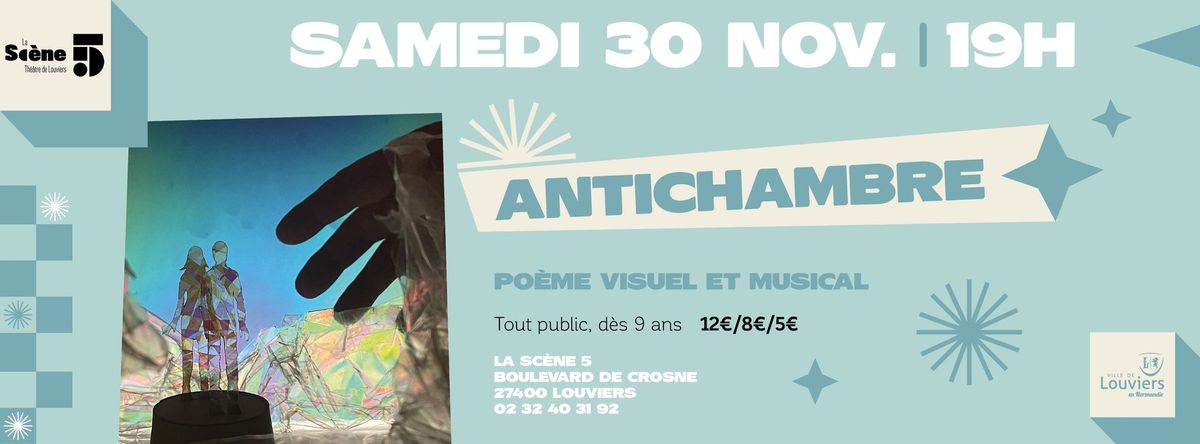 Antichambre (po\u00e8me visuel et musical, jeune public)