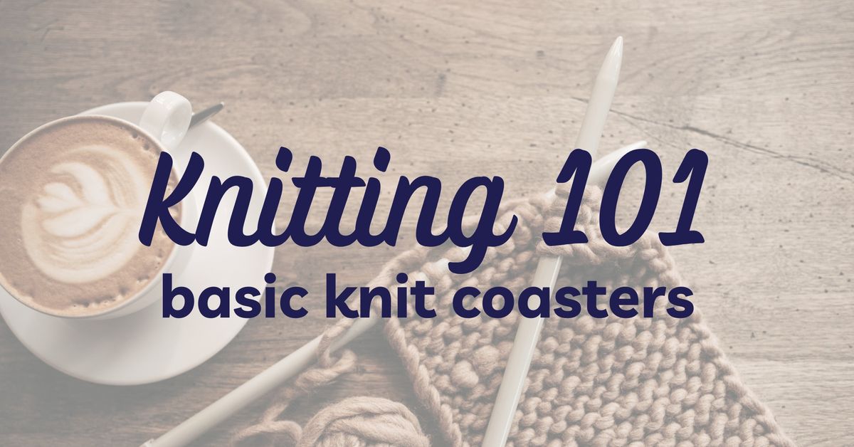 Knitting 101: Custom Coasters