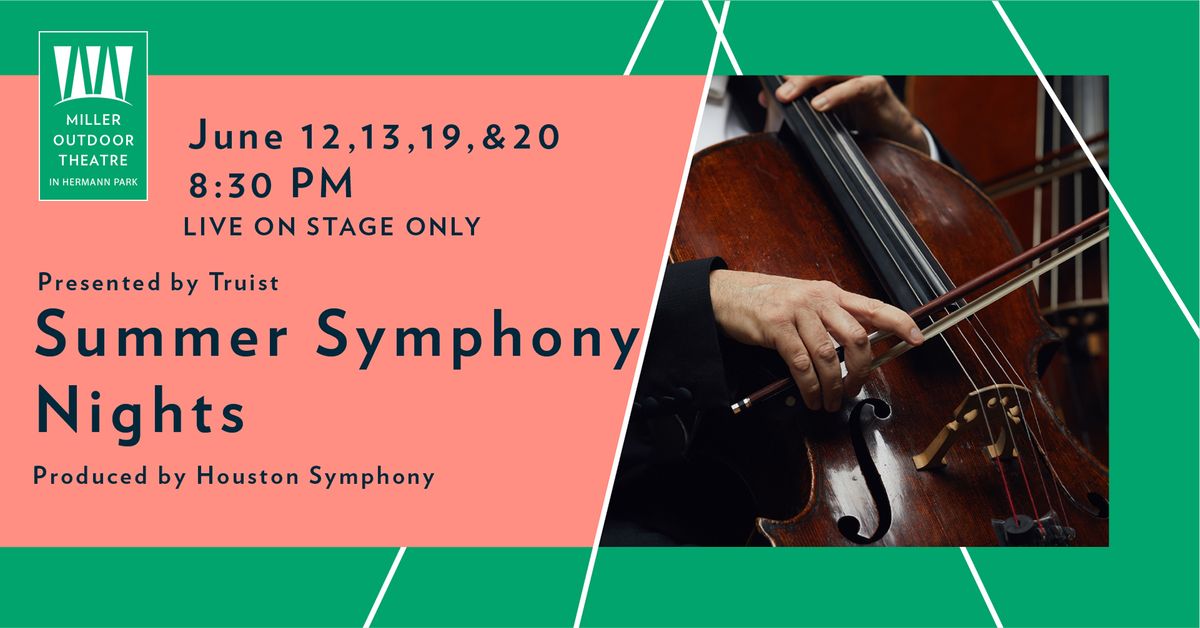 Summer Symphony Nights Presented by Truist Produced by Houston Symphony