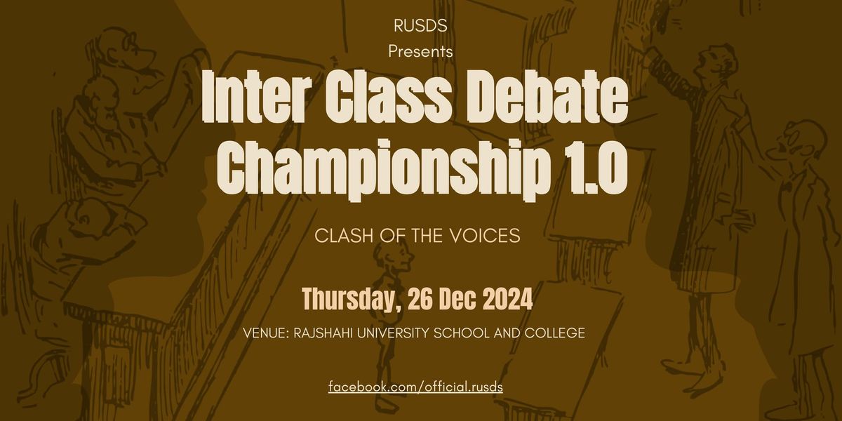 RUSDS Presents Inter Class Debate Championship 1.0