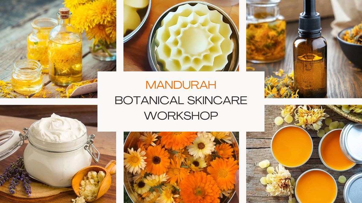 MANDURAH BOTANICAL SKINCARE WORKSHOP