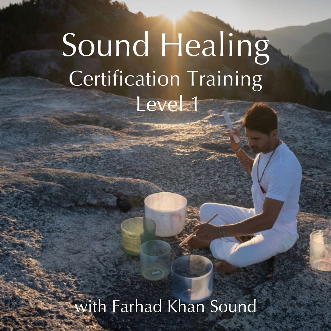 SOUND HEALING CERTIFICATION LEVEL 1 WITH FARHAD KHAN