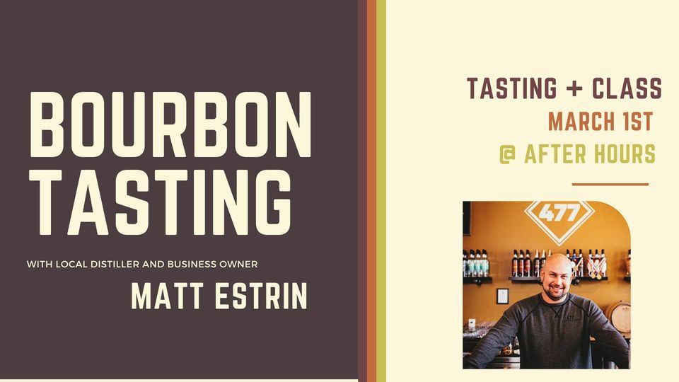Bourbon Tasting + Class with local distiller and business owner, Matt