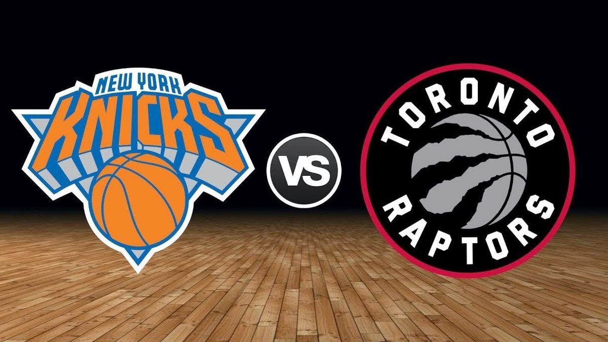 New York Knicks vs. Toronto Raptors