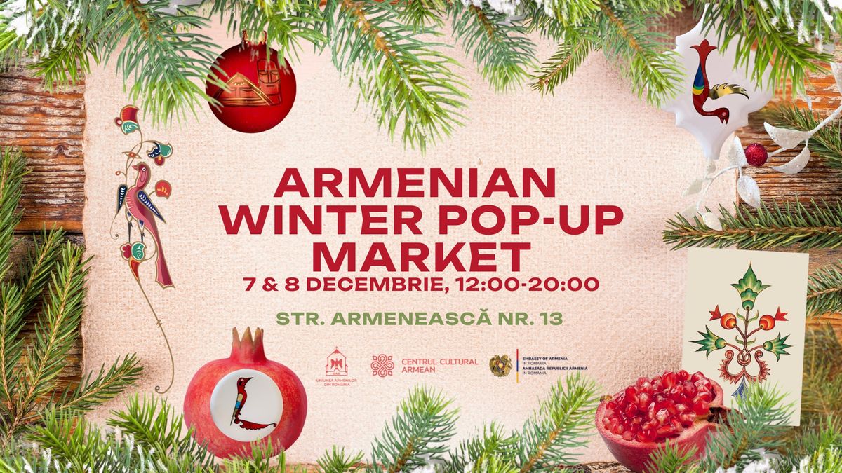 Armenian Winter Pop-Up Market: 7 & 8 decembrie