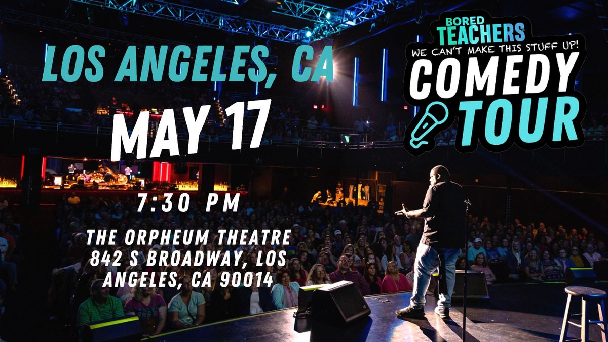 Bored Teachers Comedy Tour - Los Angeles, CA