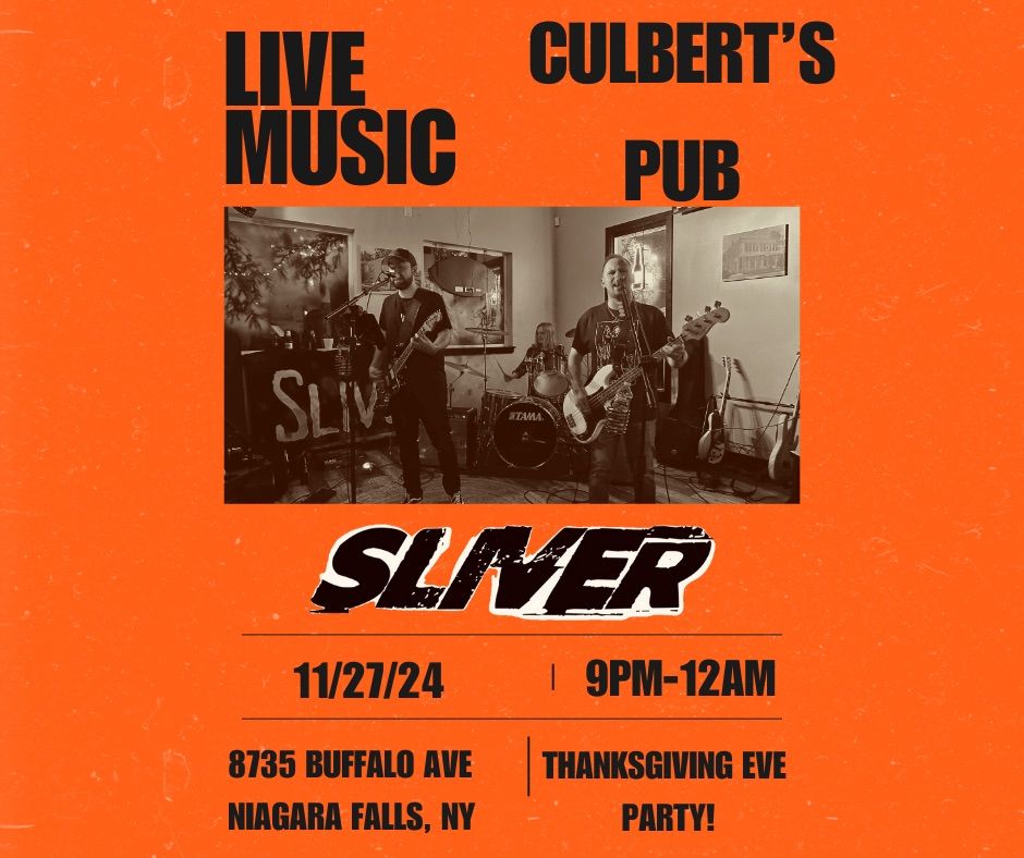 SLIVER LIVE AT CULBERT\u2019S THANKSGIVING EVE!!