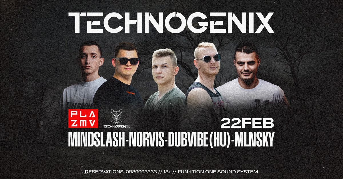 TECHNOGENIX at PLAZMA :: NORVIS & DUBVIBE [HU], MINDSLASH, MLNSKY 