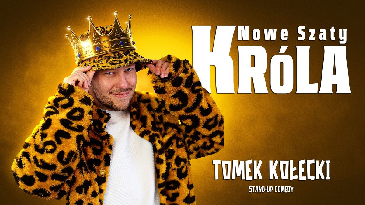 Stand-up: Tomek Ko\u0142ecki "Nowe Szaty Kr\u00f3la" | S\u0142ubice