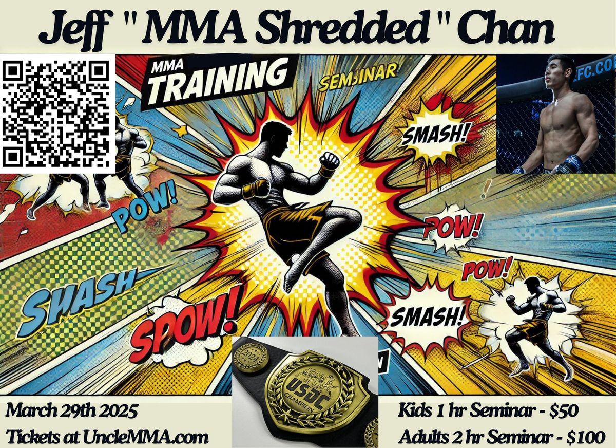  Jeff MMA Shredded Chan Seminar