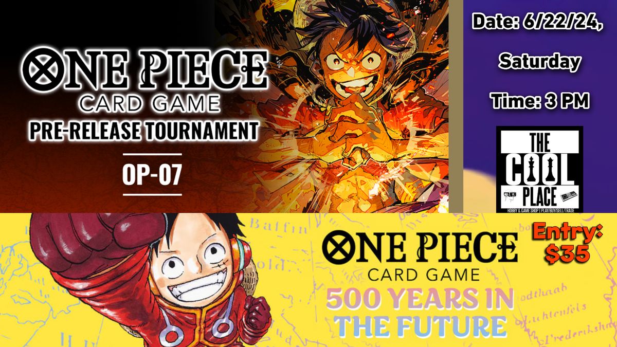 500 years in the future OP07 Pre-release event at TCP! 