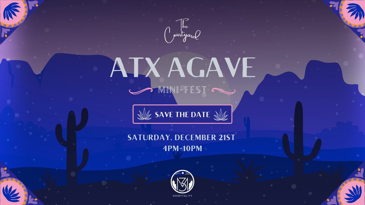 ATX AGAVE Mini-Fest at The Courtyard ATX 12\/21