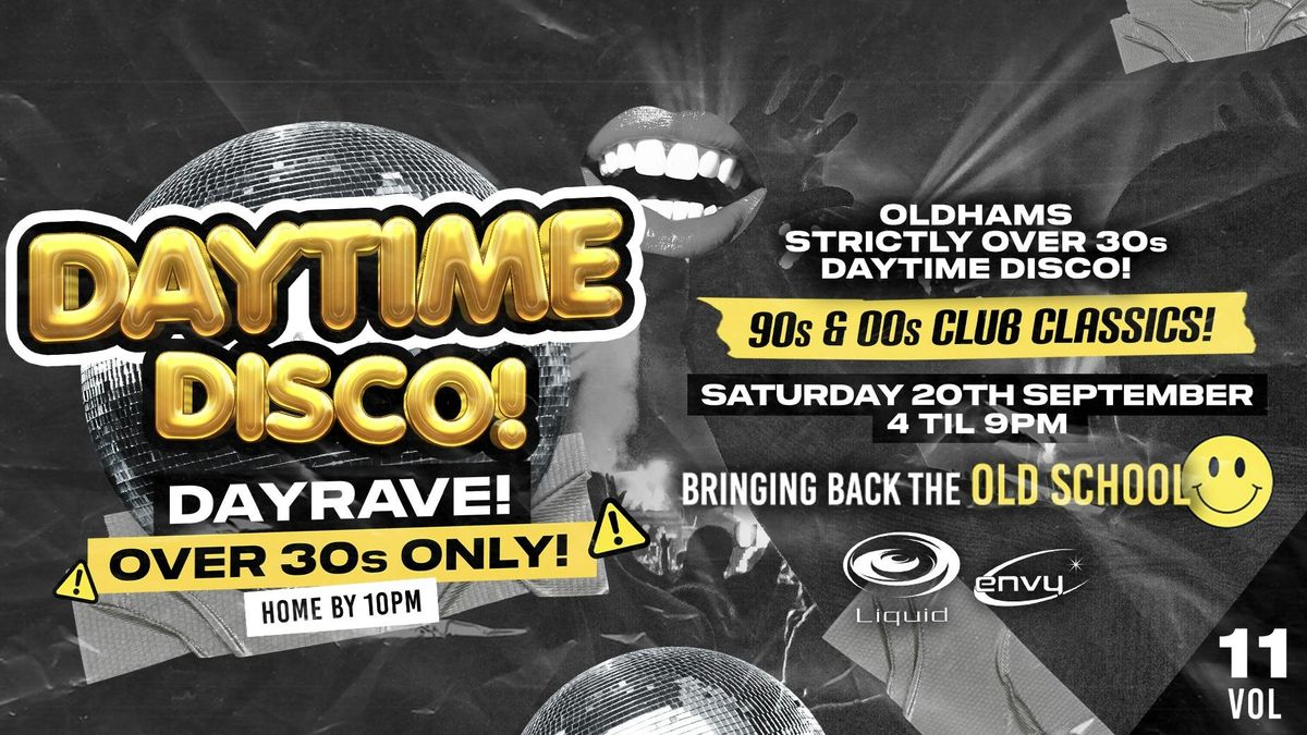 SATURDAY AFTERNOON DISCO OVER 30s : DAYRAVE 