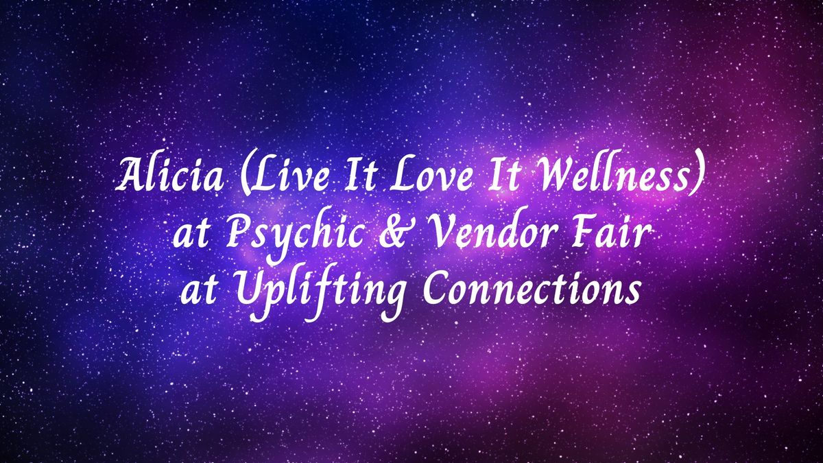 Alicia @ Psychic & Vendor Fair at Uplifting Connections (Nov 9)