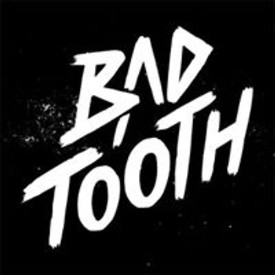 BAD TOOTH