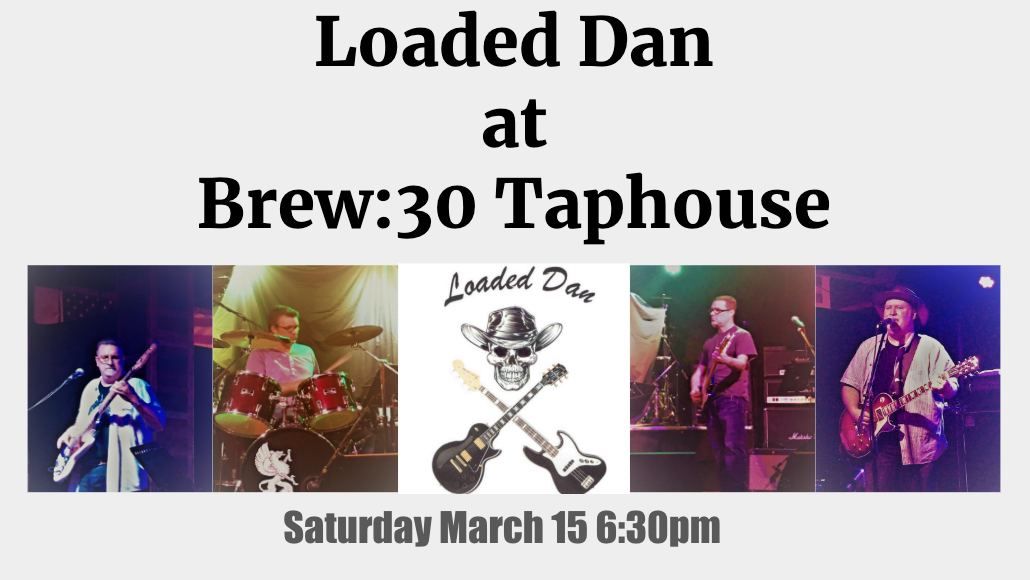 Loaded Dan at Brew:30 Taphouse