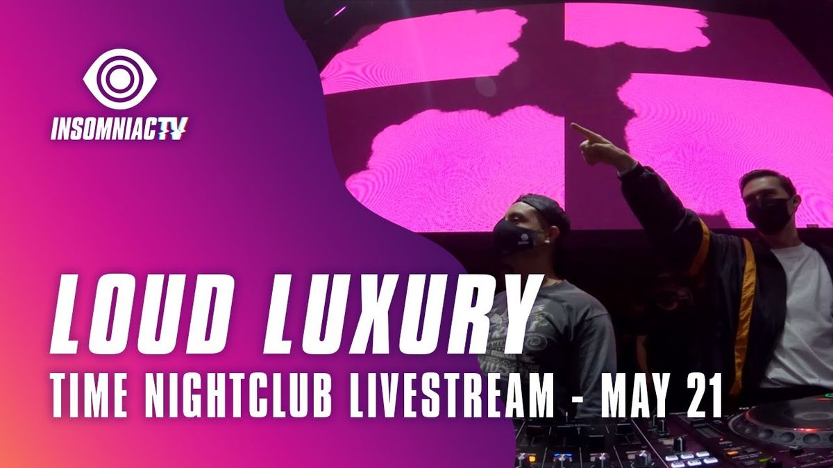 Loud Luxury (21+)