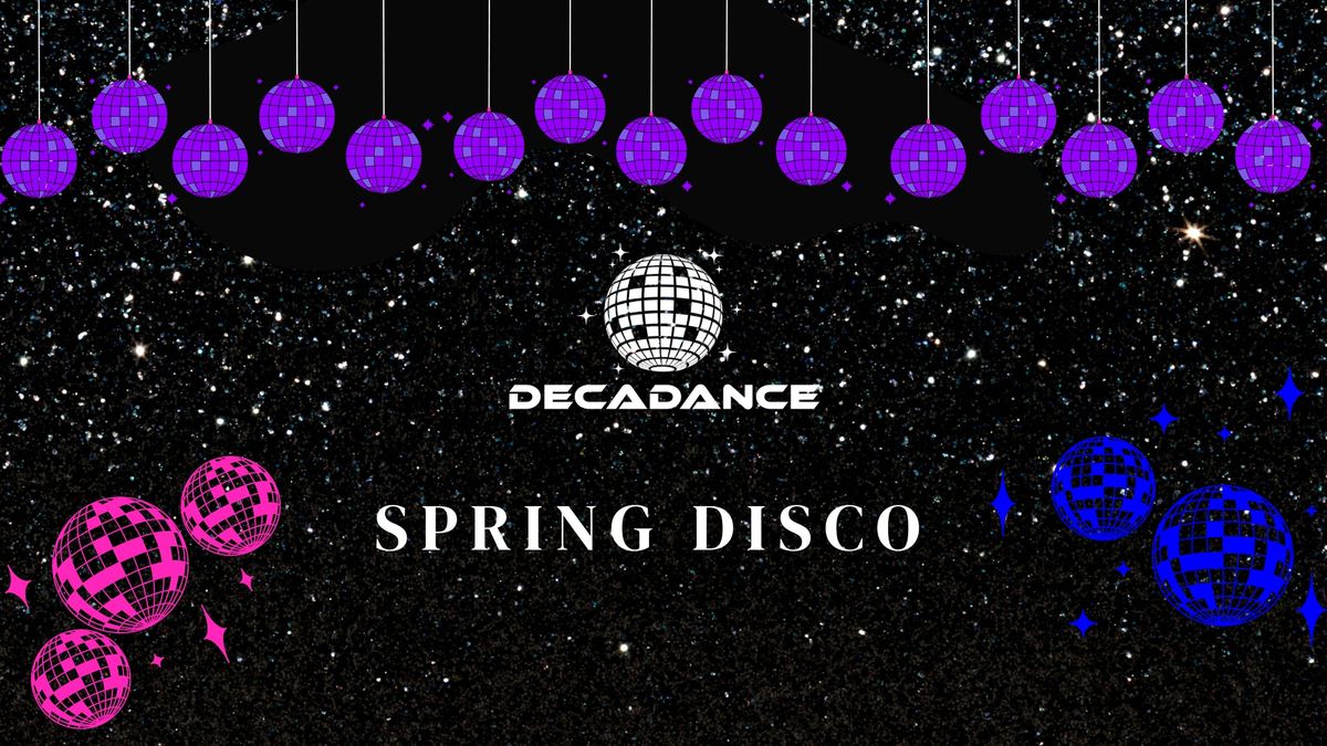 DECADANCE Spring Holiday Disco