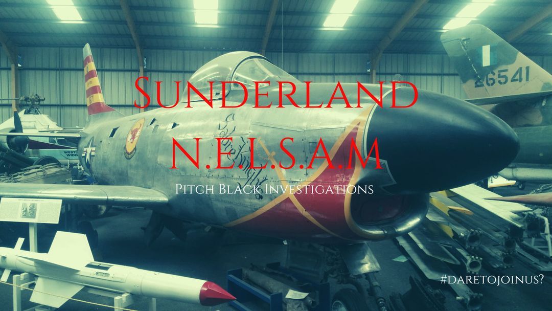 Ghost Hunt - Sunderland Aircraft Museum NELSAM