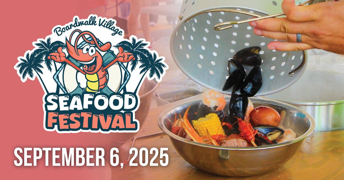 \ud83e\udd80\ud83c\udf89 Seafood Fest at Boardwalk Village