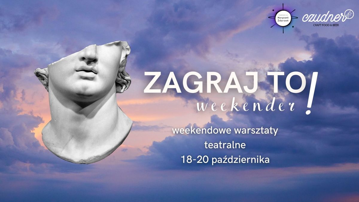 ZAGRAJ TO Weekender! Weekendowe warsztaty teatralne