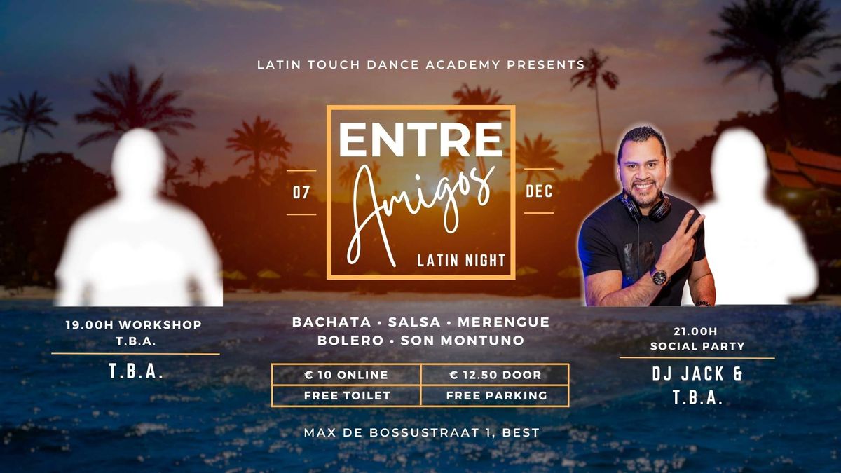 ENTRE AMIGOS LATIN NIGHT | WORKSHOP T.B.A. & SOCIAL WITH DJ JACK EN DJ T.B.A.