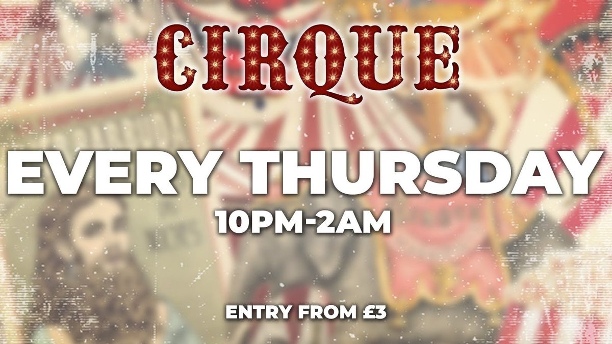 Cirque London Shoreditch Thursday 