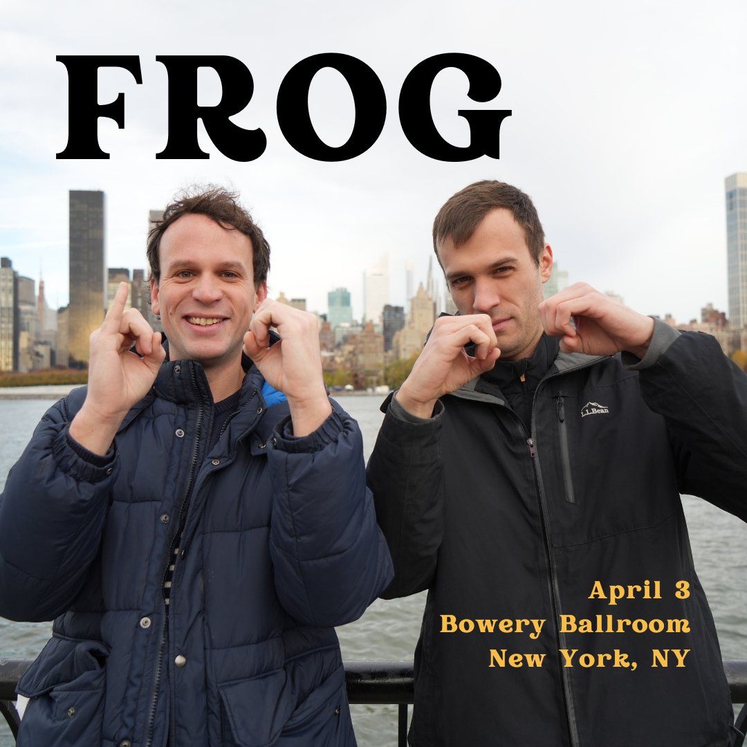 Frog at Bowery Ballroom