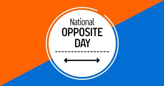 National Opposite Day Contest Online 25 January 2021 National Opposite Day 2022