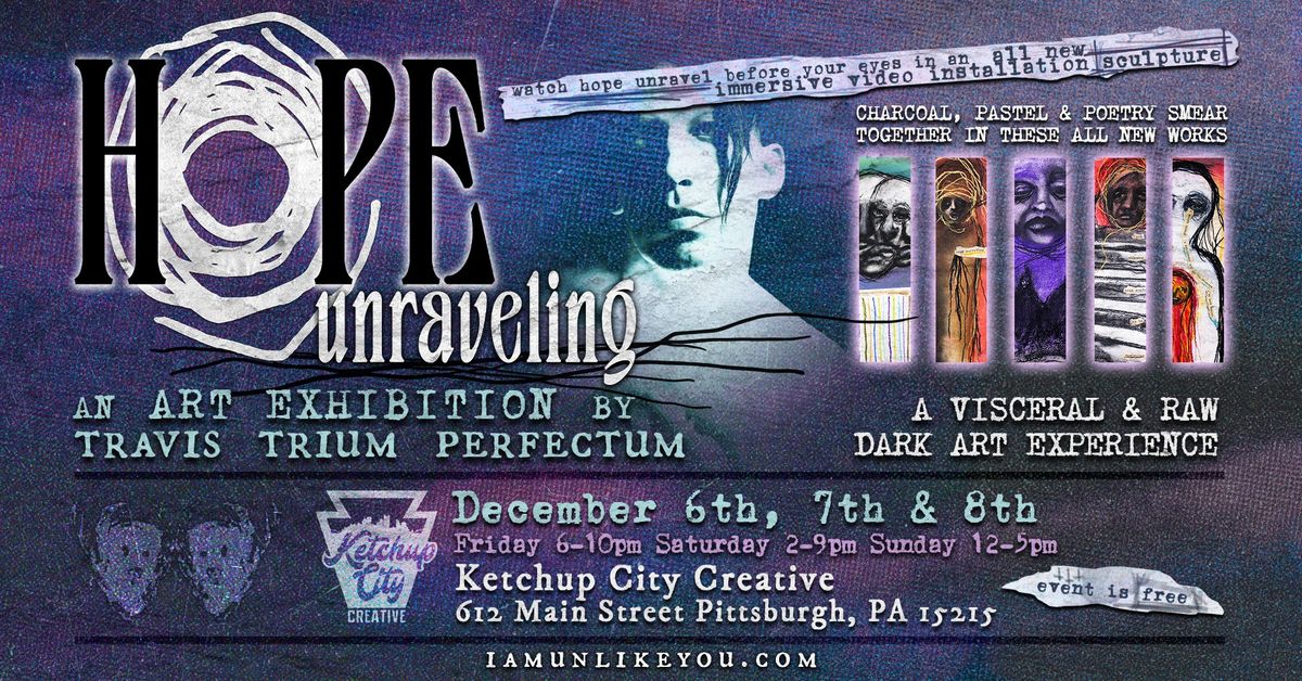 Hope Unraveling - An Art Exhibition by Travis Trium Perfectum