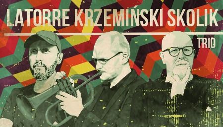 Latorre Krzemi\u0144ski Skolik TRIO 