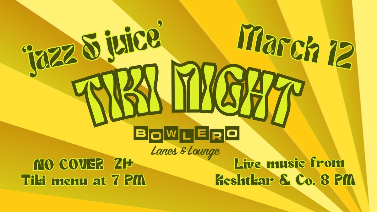 Jazz & Juice Tiki Night in the Lounge!